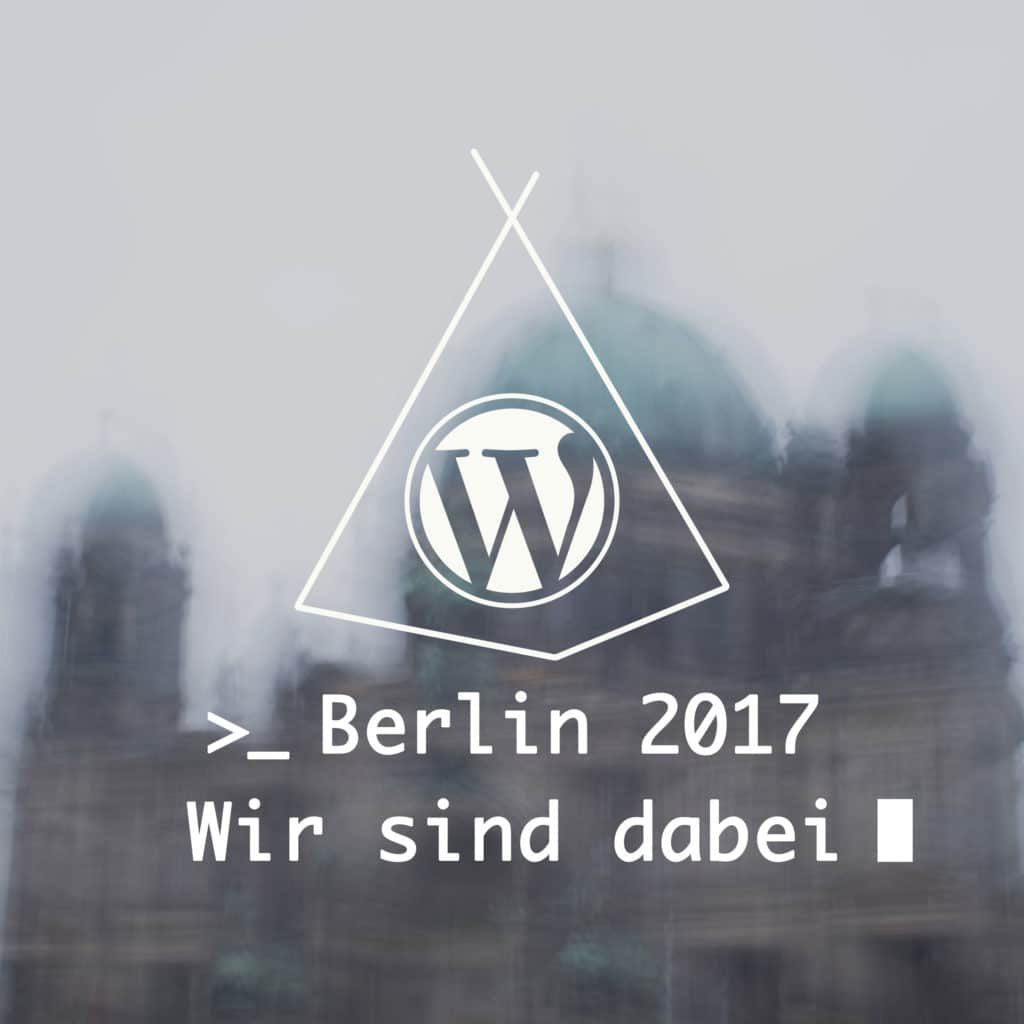 WordPress Fans aus Osnabrück fahren nach Berlin zum WordCamp 2017